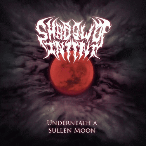 Shadow Of Intent : Underneath a Sullen Moon